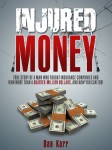 Injured Money, by Dan Karr